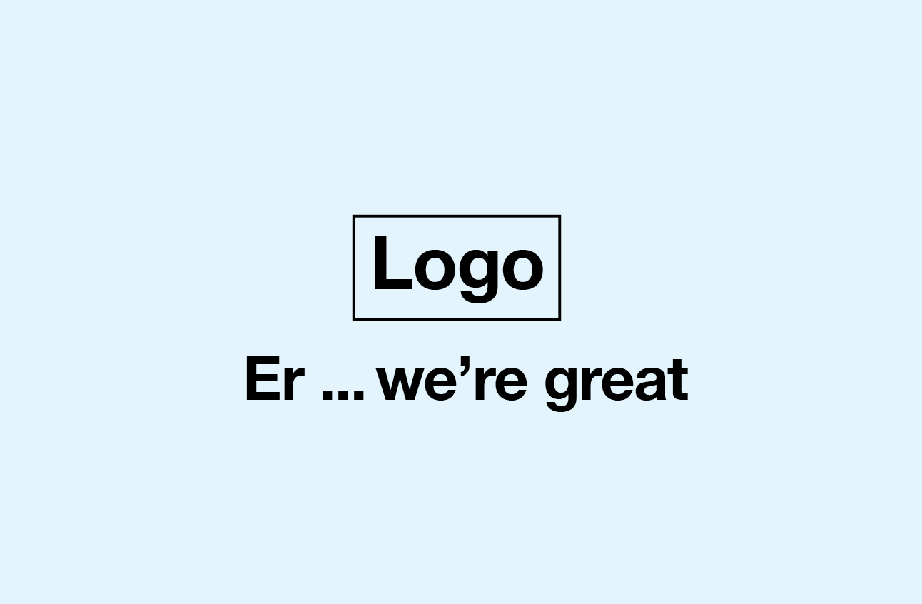 Anyone can write a strapline…